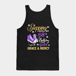 Stepping Into My 68th Birthday With God's Grace & Mercy Bday Tank Top